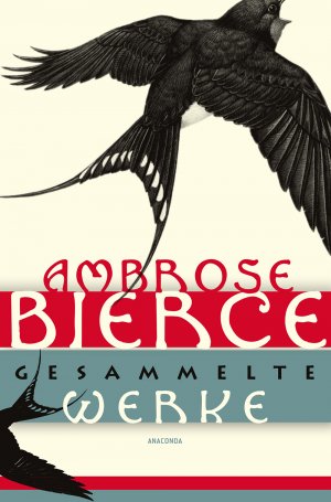 gebrauchtes Buch – Ambrose Bierce – Ambrose Bierce - Gesammelte Werke - Jubiläumsausgabe (wie neu)