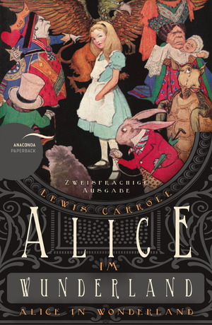 ISBN 9783730601716: Alice im Wunderland / Alice in Wonderland - Deutsch Englisch Zweisprachige Lektüre / Parallel gesetzter Text / Klassiker im Original lesen