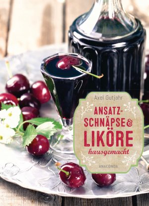 ISBN 9783730603147: Ansatzschnäpse & Liköre hausgemacht