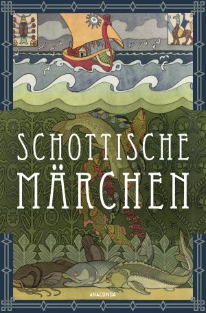 ISBN 9783730604564: Schottische Märchen (Schottland) - Schottische Sagen und Märchen entführen in die mystischen Highlands. Einzigartige Sammlung