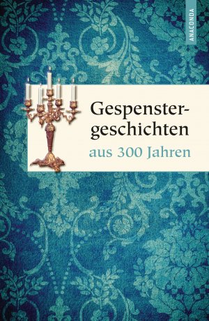 ISBN 9783730604830: Gespenstergeschichten aus 300 Jahren