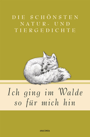 ISBN 9783730607091: Ich ging im Walde so für mich hin - Die schönsten Natur- und Tiergedichte