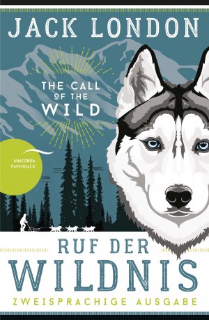 ISBN 9783730608630: Ruf der Wildnis / The Call of the Wild - Deutsch Englisch Zweisprachige Lektüre / Parallel gesetzter Text / Klassiker im Original lesen