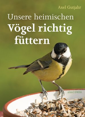 ISBN 9783730608906: Unsere heimischen Vögel richtig füttern