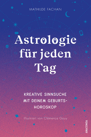 ISBN 9783730610862: Astrologie für jeden Tag. Kreative Sinnsuche mit deinem Geburtshoroskop - Handbuch und Workbook zu Tierkreiszeichen, Häusern etc. Mit Astro-Map zum Download. Für deinen Neuanfang, folge deinen Sternen!