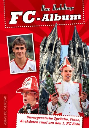 ISBN 9783730701096: FC-Album | Unvergessliche Sprüche, Fotos, Anekdoten rund um den 1. FC Köln | Ben Redelings | Taschenbuch | 160 S. | Deutsch | 2017 | Die Werkstatt | EAN 9783730701096