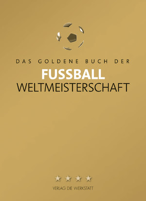 ISBN 9783730701591: Das Goldene Buch der Fußball-Weltmeisterschaft