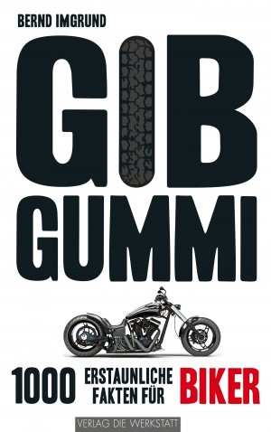 ISBN 9783730701812: Gib Gummi - 1000 erstaunliche Fakten für Biker