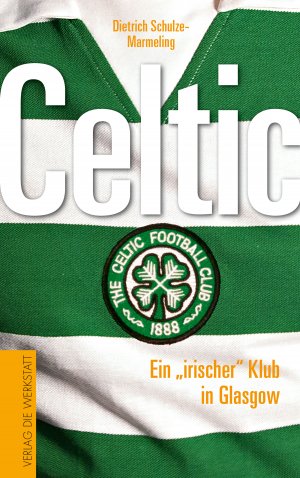 ISBN 9783730703779: Celtic - Ein irischer Klub in Glasgow