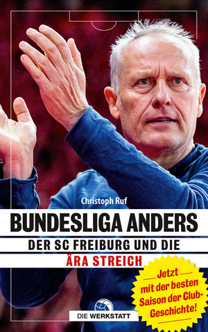 ISBN 9783730704189: Bundesliga anders - Der SC Freiburg und die Ära Streich