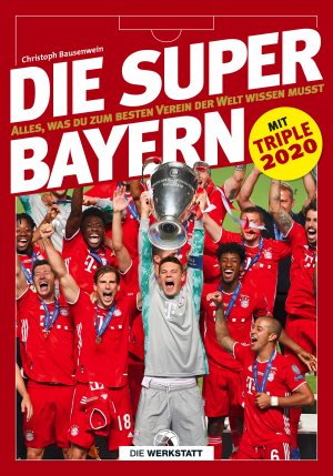 ISBN 9783730705353: Die Super-Bayern - Alles, was du zum besten Verein der Welt wissen musst