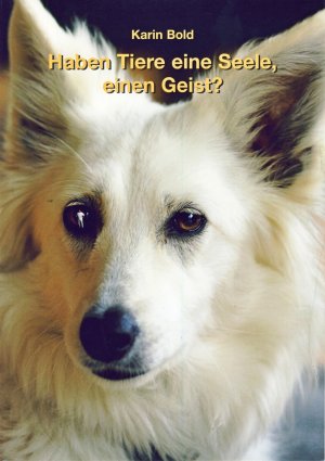 ISBN 9783730812129: Haben Tiere eine Seele, einen Geist? - Facharbeit Tiergestützte Therapie und Beratung