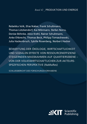 ISBN 9783731512936: Bewertung der Ökologie, Wirtschaftlichkeit und sozialen Effekte von ressourceneffizienzsteigernden Maßnahmen auf Quartiersebene – von der volkswirtschaftlichen zur akteursspezifischen Perspektive (NaMaRes): Schlussbericht des Forschungsvorhabens