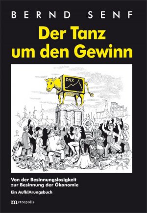 ISBN 9783731610861: Der Tanz um den Gewinn - Von der Besinnungslosigkeit zur Besinnung der Ökonomie