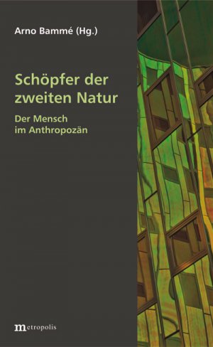 ISBN 9783731610946: Schöpfer der zweiten Natur - Der Mensch im Anthropozän