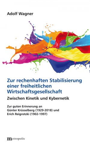 ISBN 9783731613770: Zur rechenhaften Stabilisierung einer freiheitlichen Wirtschaftsgesellschaft – Zwischen Kinetik und Kybernetik. Zur guten Erinnerung an Günter Krüsselberg (1929-2018) und Erich Reigrotzki (1902-1997)