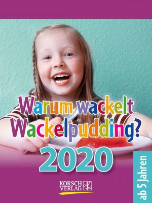 ISBN 9783731841685: Warum wackelt Wackelpudding? 2020 – Aufstellbarer Tages-Abreisskalender für Kinder zum rätseln I 12 x 16 cm
