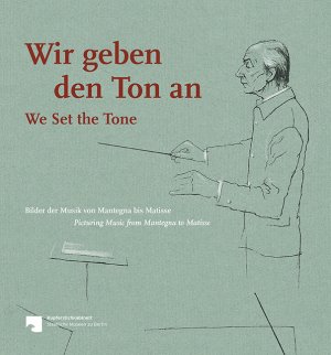 ISBN 9783731905936: Wir geben den Ton an - We set the Tone - Bilder der Musik von Mantegna bis Matisse - Picturing Music from Mantegna to Matisse