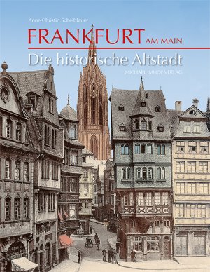 ISBN 9783731906384: Frankfurt am Main - Die historische Altstadt