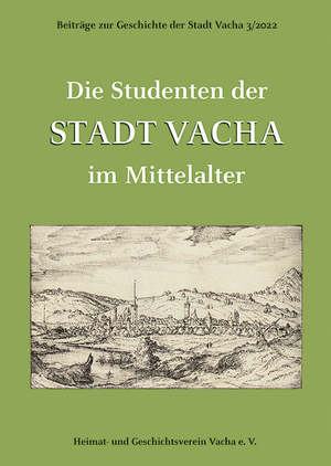 ISBN 9783731912750: Die Studenten der Stadt Vacha im Mittelalter - Von den Anfängen bis zur Reformation