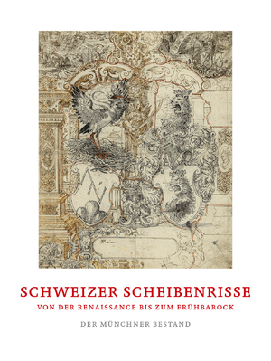 ISBN 9783731913078: Schweizer Scheibenrisse von der Renaissance bis zum Frühbarock - Der Münchner Bestand