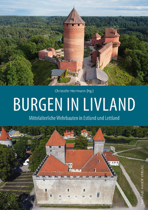 ISBN 9783731914051: Burgen in Livland - Mittelalterliche Wehrbauten in Estland und Lettland