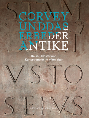 ISBN 9783731914259: Corvey und das Erbe der Antike - Kaiser, Klöster und Kulturtransfer im Mittelalter