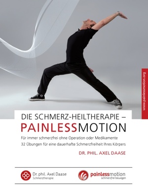 ISBN 9783732205806: Die Schmerz-Heiltherapie – Painlessmotion - Für immer schmerzfrei ohne Operation oder Medikamente. 32 Übungen für eine dauerhafte Schmerzfreiheit Ihres Körpers