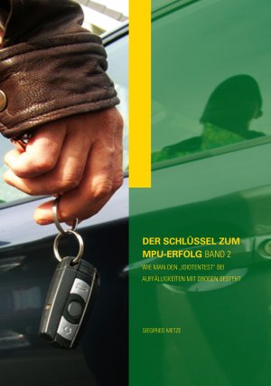 ISBN 9783732226412: Der Schlüssel zum MPU-Erfolg Band 2 – Wie man den Idiotentest bei Auffälligkeiten mit Drogen besteht