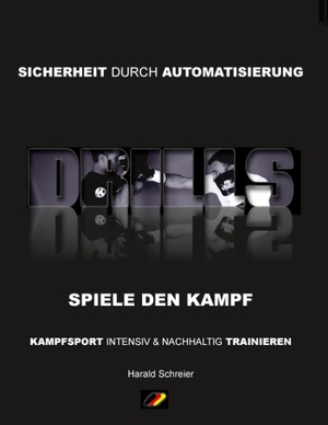 neues Buch – Harald Schreier – Drills | Spiele den Kampf | Harald Schreier | Taschenbuch | Paperback | 368 S. | Deutsch | 2013 | Books on Demand GmbH | EAN 9783732241446