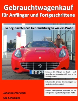 ISBN 9783732242139: Gebrauchtwagenkauf für Anfänger und Fortgeschrittene - So begutachten Sie Gebrauchtwagen wie ein Profi!