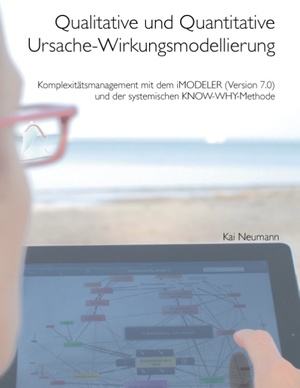 ISBN 9783732248544: Qualitative und quantitative Ursache-Wirkungsmodellierung – Komplexitätsmanagement mit dem iMODELER (Version 7.0) und der systemischen KNOW-WHY-Methode