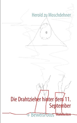 ISBN 9783732248650: Die Drahtzieher hinter dem 11. September – + BeweisFotos