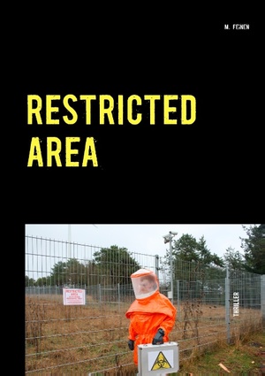 ISBN 9783732251056: Restricted Area | M. Feinen | Taschenbuch | Paperback | 200 S. | Deutsch | 2014 | Books on Demand GmbH | EAN 9783732251056