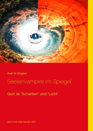 ISBN 9783732261840: Seelenvampire im Spiegel - Gott ist "Schatten" und "Licht"