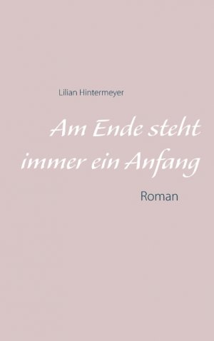 ISBN 9783732278176: Am Ende steht immer ein Anfang