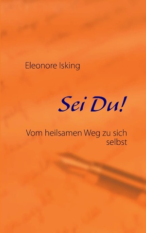 ISBN 9783732281442: Sei Du! - Vom heilsamen Weg zu sich selbst