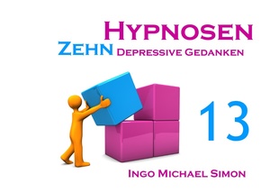 ISBN 9783732285280: Zehn Hypnosen. Band 13 - Depressive Gedanken