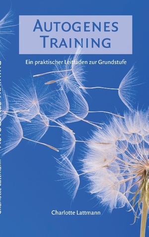 ISBN 9783732288533: Autogenes Training - Ein praktischer Leitfaden zur Grundstufe