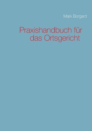 ISBN 9783732290048: Praxishandbuch für das Ortsgericht