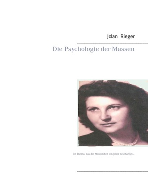 ISBN 9783732295012: Die Psychologie der Massen – Ein Thema, das die Menschheit von jeher beschäftigt…