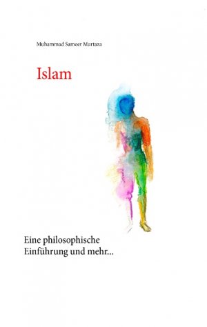 ISBN 9783732298280: Islam - Eine philosophische Einführung und mehr...