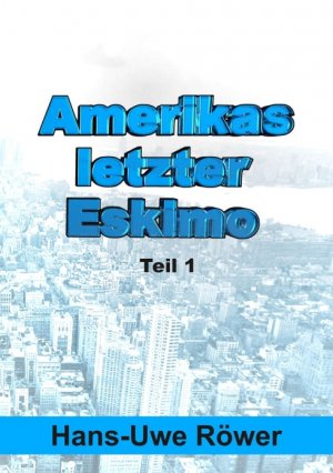 ISBN 9783732340026: Amerikas letzter Eskimo - Teil 1