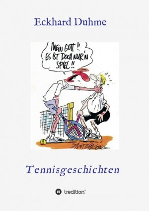 ISBN 9783732369003: Mein Gott !! Es ist doch nur´n Spiel !! – Tennisgeschichten