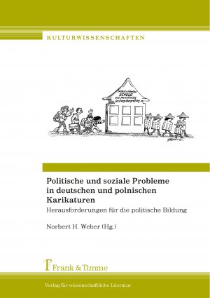 ISBN 9783732903177: Politische und soziale Probleme in deutschen und polnischen Karikaturen / Herausforderungen für die politische Bildung / Norbert H. Weber / Taschenbuch / Kulturwissenschaft, Bd. 14 / Paperback / 2016