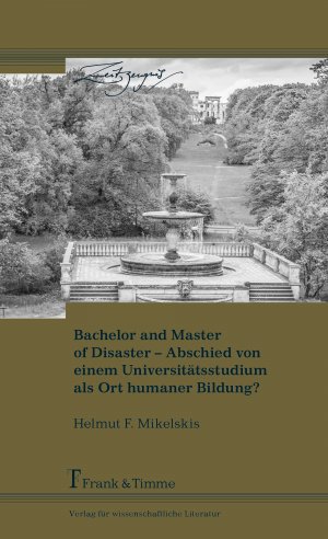 ISBN 9783732903832: Bachelor and Master of Disaster – Abschied von einem Universitätsstudium als Ort humaner Bildung?