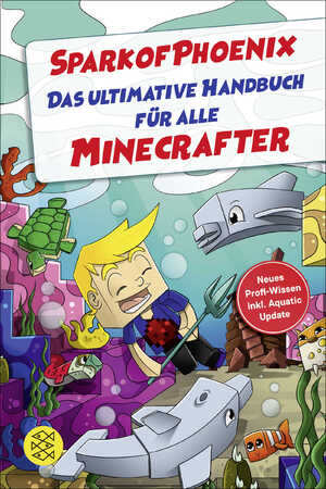 ISBN 9783733505028: SparkofPhoenix: Das ultimative Handbuch für alle Minecrafter. Neues Profi-Wissen