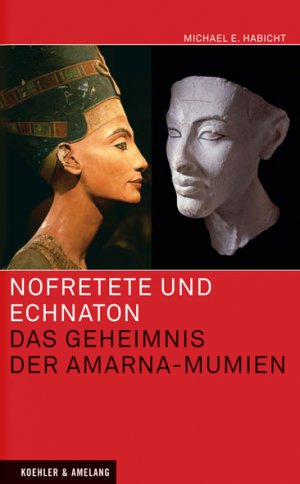 ISBN 9783733803810: Nofretete und Echnaton – Das Geheimnis der Amarna-Mumien