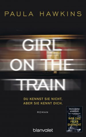 ISBN 9783734100512: Girl on the Train. Roman. Aus dem Englischen von Christoph Göhler. Originaltitel: The Girl on the Train. - (=Blanvalet 0051).