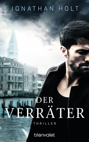 gebrauchtes Buch – Jonathan Holt – Der Verräter: Thriller: Thriller. Deutsche Erstausgabe